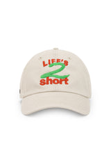 Life's 2 short cap